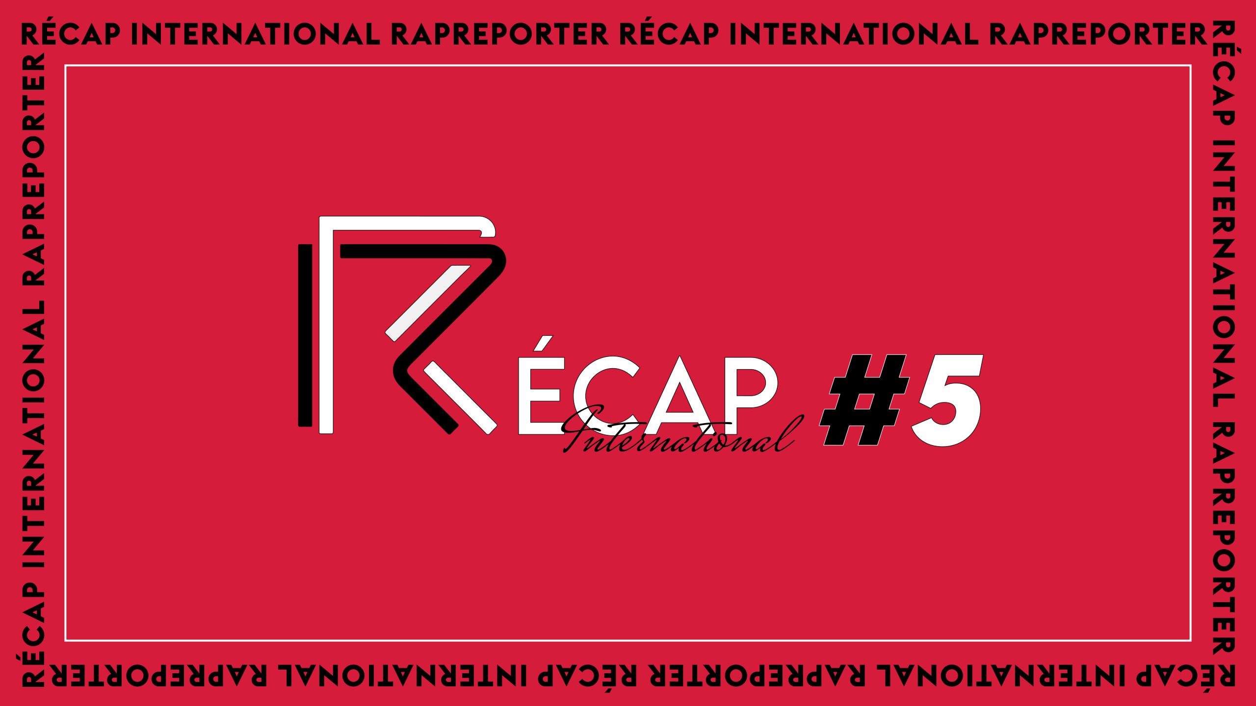 Le Récap International #5