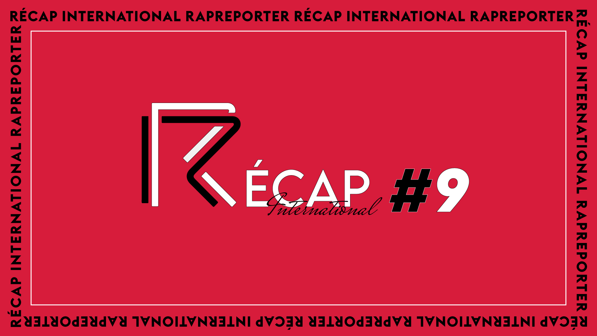 Le Récap International #9