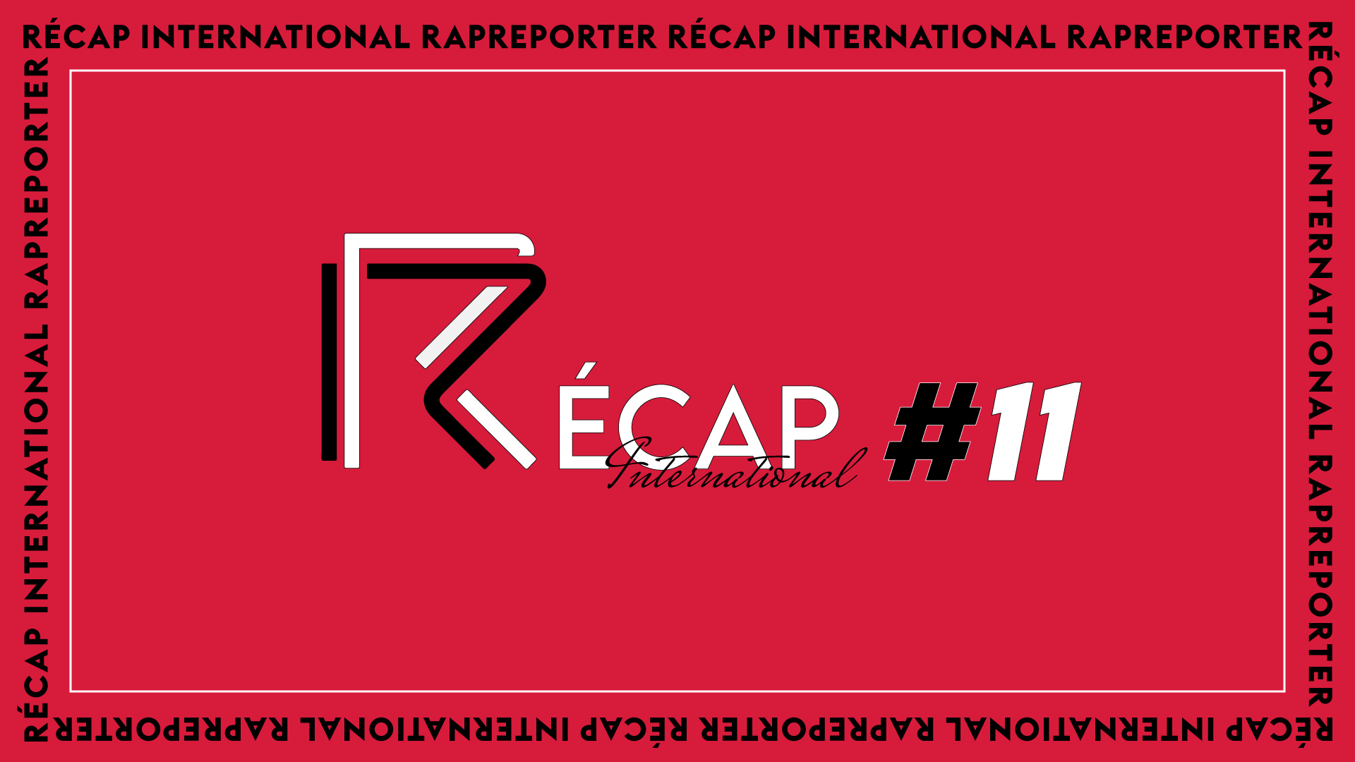 Le Récap International #11